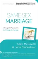 Egyneműek házassága: A Thoughtful Approach to God's Design for Marriage (Isten házasságra vonatkozó terve) - Same-Sex Marriage: A Thoughtful Approach to God's Design for Marriage