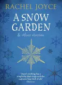 Hókert és más történetek - A Harold Fry valószínűtlen zarándoklata című bestseller szerzőjétől. - Snow Garden and Other Stories - From the bestselling author of The Unlikely Pilgrimage of Harold Fry