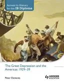 Hozzáférés a történelemhez az Ib Diploma számára: The Great Depression and the Americas 1929-39 - Access to History for the Ib Diploma: The Great Depression and the Americas 1929-39