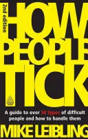 How People Tick: Útmutató a nehéz emberek több mint 50 típusához és a kezelésükhöz - How People Tick: A Guide to Over 50 Types of Difficult People and How to Handle Them