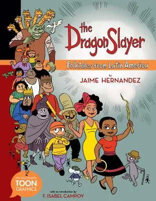 A sárkányölő: Népmesék Latin-Amerikából: A Toon Graphic - The Dragon Slayer: Folktales from Latin America: A Toon Graphic