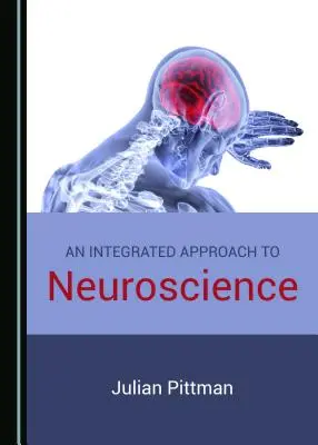 Az idegtudomány integrált megközelítése - An Integrated Approach to Neuroscience