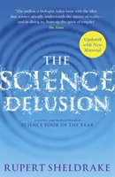 Tudományos téveszme - A kutatás szellemének felszabadítása (ÚJ KIADÁS) - Science Delusion - Freeing the Spirit of Enquiry (NEW EDITION)