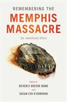 Emlékezés a memphisi mészárlásra: Egy amerikai történet - Remembering the Memphis Massacre: An American Story