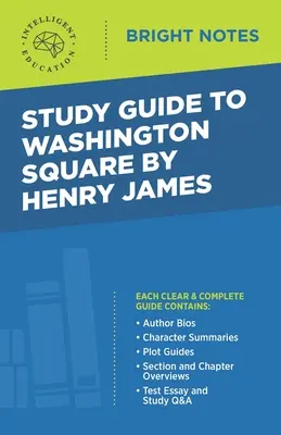 Tanulmányi útmutató a Henry James által írt Washington Square-hez - Study Guide to Washington Square by Henry James