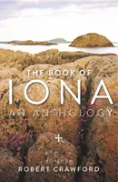 Az Iona könyve: Antológia - The Book of Iona: An Anthology