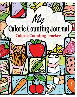 Az én kalóriaszámláló naplóm: Kalóriaszámláló nyomkövető - My Calorie Counting Journal: Calorie Counting Tracker