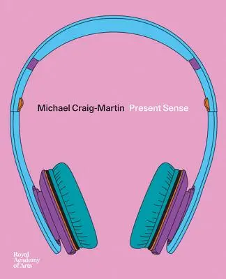 Michael Craig-Martin: Martin Craig-Martin: Present Sense - Michael Craig-Martin: Present Sense