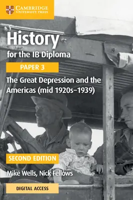 History for the Ib Diploma Paper 3 the Great Depression and the Americas (Mid 1920s-1939) with Cambridge Elevate Edition (Történelem az Ib-diploma 3. dolgozatához) - History for the Ib Diploma Paper 3 the Great Depression and the Americas (Mid 1920s-1939) with Cambridge Elevate Edition