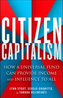 Polgári kapitalizmus: Hogyan biztosíthat egy univerzális alap befolyást és jövedelmet mindenki számára? - Citizen Capitalism: How a Universal Fund Can Provide Influence and Income to All