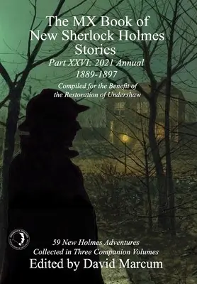 The MX Book of New Sherlock Holmes Stories XXVI. rész: 2021 Annual (1889-1897) - The MX Book of New Sherlock Holmes Stories Part XXVI: 2021 Annual (1889-1897)