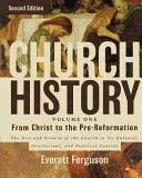 Egyháztörténet, első kötet: Krisztustól a reformáció előtti időkig: Az egyház felemelkedése és növekedése kulturális, szellemi és politikai kontextusában - Church History, Volume One: From Christ to the Pre-Reformation: The Rise and Growth of the Church in Its Cultural, Intellectual, and Political Context