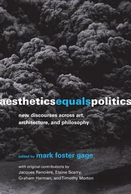 Az esztétika egyenlő a politikával: Új diskurzusok a művészetben, az építészetben és a filozófiában - Aesthetics Equals Politics: New Discourses Across Art, Architecture, and Philosophy