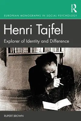 Henri Tajfel: Tajfel: Az identitás és a különbözőség felfedezője - Henri Tajfel: Explorer of Identity and Difference