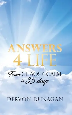 Answers 4 Life: A káosztól a nyugalomig 35 nap alatt - Answers 4 Life: From Chaos to Calm in 35 days