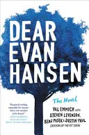 Dear Evan Hansen: A regény - Dear Evan Hansen: The Novel