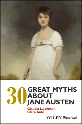 30 nagy mítosz Jane Austenről - 30 Great Myths about Jane Austen
