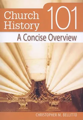 Egyháztörténet 101: Tömör áttekintés - Church History 101: A Concise Overview