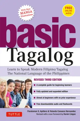 Alapvető tagalog nyelvtan: Tanuljon meg modern filippínóul/tagalogul beszélni - a Fülöp-szigetek nemzeti nyelve: Felülvizsgált harmadik kiadás (online - Basic Tagalog: Learn to Speak Modern Filipino/ Tagalog - The National Language of the Philippines: Revised Third Edition (with Online