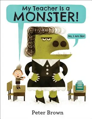 A tanárom egy szörnyeteg! (Nem, nem vagyok.) - My Teacher Is a Monster! (No, I Am Not.)