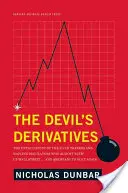 Az ördög származékai: The Untold Story of the Slick Traders and Hapless Regulators Who Hapless Regulators Who Majdnem felrobbantotta a Wall Street-et ... an - The Devil's Derivatives: The Untold Story of the Slick Traders and Hapless Regulators Who Almost Blew Up Wall Street . . . an