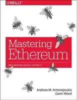 Az Ethereum elsajátítása: Intelligens szerződések és DAappok készítése - Mastering Ethereum: Building Smart Contracts and DApps