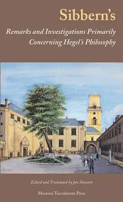 Sibbern megjegyzései és vizsgálódásai elsősorban Hegel filozófiájáról - Sibbern's Remarks and Investigations Primarily Concerning Hegel's Philosophy