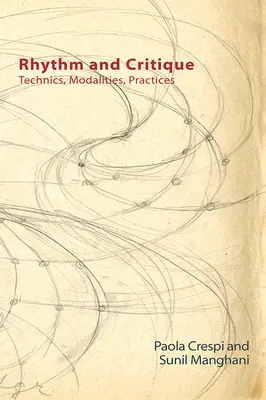 Ritmus és kritika: Technika, módozatok, gyakorlatok - Rhythm and Critique: Technics, Modalities, Practices