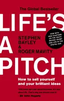 Az élet egy pályázat - Hogyan adjuk el magunkat és zseniális ötleteinket? - Life's a Pitch - How to Sell Yourself and Your Brilliant Ideas