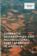 Filmes geográfiák és multikulturális nézői viszonyok Amerikában - Cinematic Geographies and Multicultural Spectatorship in America