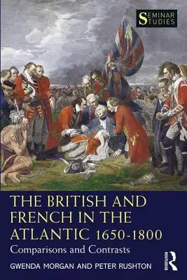 A britek és a franciák az Atlanti-óceánon 1650-1800: Összehasonlítások és ellentétek - The British and French in the Atlantic 1650-1800: Comparisons and Contrasts