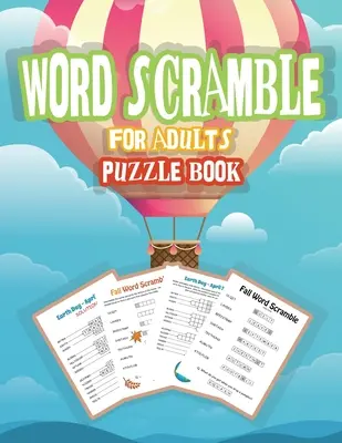 Word Scramble Puzzle Book for Adults: Word Puzzle Game, Large Print Word Puzzles for Adults, Jumble Word Puzzle Books: Word Puzzle Game, Large Print Word Puzzles for Adults, Jumble Word Puzzle Books - Word Scramble Puzzle Book for Adults: Word Puzzle Game, Large Print Word Puzzles for Adults, Jumble Word Puzzle Books