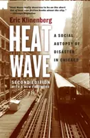 Hőhullám: A chicagói katasztrófa társadalmi boncolása - Heat Wave: A Social Autopsy of Disaster in Chicago