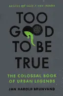 Túl szép, hogy igaz legyen: A városi legendák kolosszális könyve - Too Good to Be True: The Colossal Book of Urban Legends