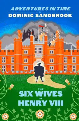 Kalandozások az időben: VIII. Henrik hat felesége - Adventures in Time: The Six Wives of Henry VIII