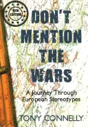 Ne említsd a háborúkat: Utazás az európai sztereotípiákon át - Don't Mention the Wars: A Journey Through European Stereotypes