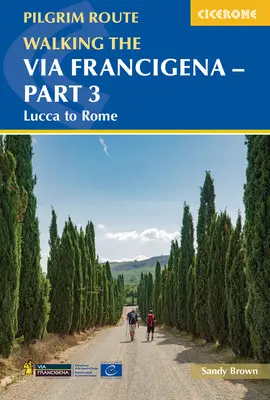 A Via Francigena zarándokútvonalon - 3. rész: Lucca és Róma között - Walking the Via Francigena Pilgrim Route - Part 3: Lucca to Rome