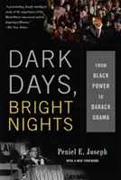 Sötét napok, fényes éjszakák: A fekete hatalomtól Barack Obamáig - Dark Days, Bright Nights: From Black Power to Barack Obama