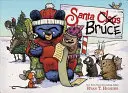 Bruce Mikulás (egy Bruce Anya-könyv) - Santa Bruce (a Mother Bruce Book)