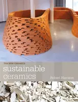 Fenntartható kerámia - Gyakorlati útmutató - Sustainable Ceramics - A Practical Guide