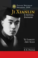 Ji Xianlin - Kritikai életrajz - Ji Xianlin - A Critical Biography