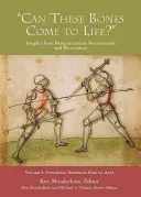 'Életre kelhetnek-e ezek a csontok?', 1. kötet: Történelmi európai harcművészetek - 'can These Bones Come to Life?', Volume 1: Historical European Martial Arts