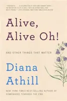 Alive, Alive Oh!: And Other Things That Matter