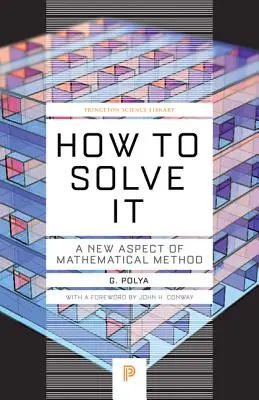 Hogyan oldjuk meg: A matematikai módszer új aspektusa - How to Solve It: A New Aspect of Mathematical Method