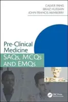 Pre-Clinical Medicine: Saqs, McQs és Emqs - Pre-Clinical Medicine: Saqs, McQs and Emqs