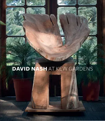 David Nash a Kew Gardensben - David Nash at Kew Gardens