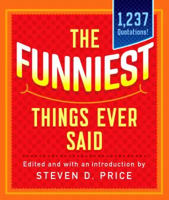 The Funniest Things Ever Said, New and Expanded (A valaha mondott legviccesebb dolgok, új és kibővített) - The Funniest Things Ever Said, New and Expanded