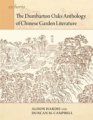 A kínai kertészeti irodalom Dumbarton Oaks-i antológiája - The Dumbarton Oaks Anthology of Chinese Garden Literature