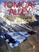 Tomcat Alley: A Grumman F-14 Tomcat fényképes bemutatása - Tomcat Alley: A Photographic Roll Call of the Grumman F-14 Tomcat