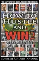 Hogyan kell sürgetni és nyerni, második rész: Rap, faj és forradalom - How to Hustle and Win, Part Two: Rap, Race and Revolution